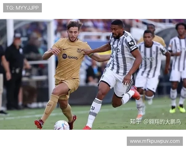 巴萨在友谊赛中以三比一战胜尤文图斯展现强大实力